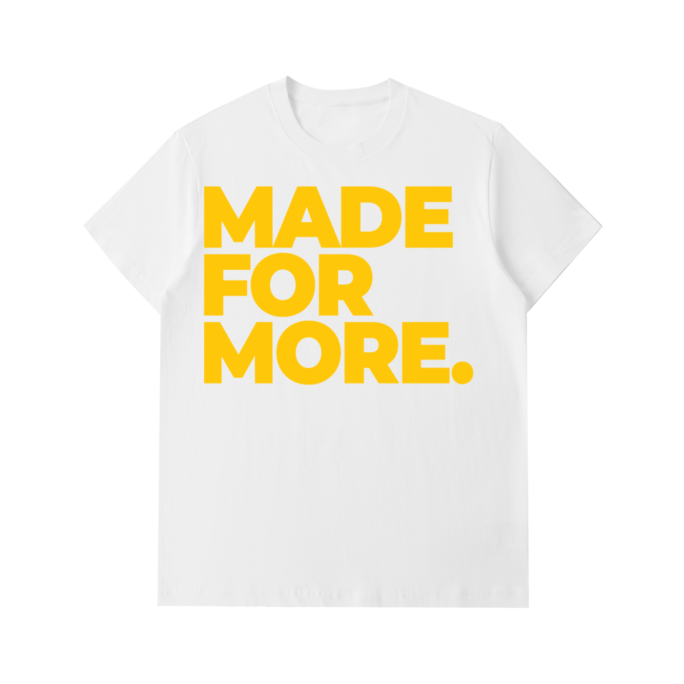 Made For More Heavyweight T-Shirt